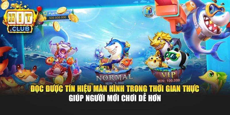 Đọc được tín hiệu màn hình trong thời gian thực giúp người mới chơi dễ hơn