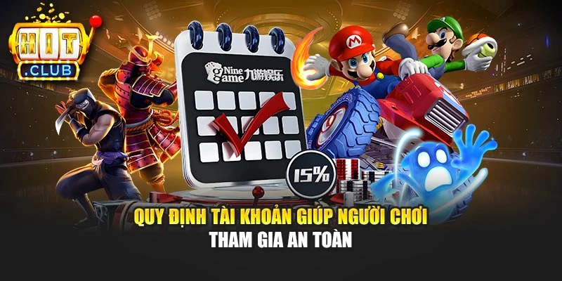 Quy định tài khoản giúp người chơi tham gia an toàn